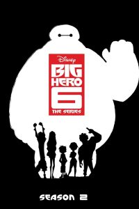Big Hero 6 The Series Season 2 บิ๊กฮีโร่ 6 เดอะซีรีส์ ปี 2 พากย์ไทย