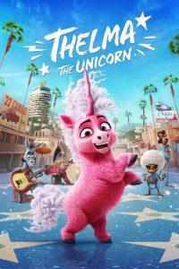 Thelma the Unicorn ยูนิคอร์นน้อยเทลม่า พากย์ไทย