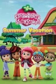 Strawberry Shortcake’s Summer Vacation วันหยุดฤดูร้อนของสตรอเบอร์รี่ ชอร์ทเค้ก พากย์ไทย