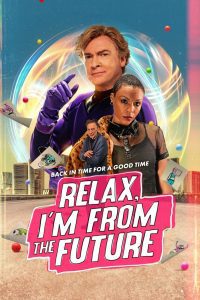 Relax I’m From The Future รีแลกซ์ ไอม์ฟรอมเดอะฟิวเจอร์ ซับไทย