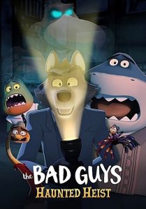 The Bad Guys: Haunted Heist วายร้ายพันธุ์ดี: ปล้นป่วนฮาโลวีน พากย์ไทย