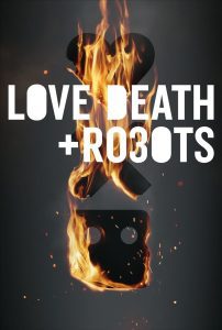 Love Death Robots Season 3 กลไก หัวใจ ดับสูญ ปี 3 พากย์ไทย