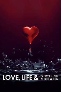 Love Life and Everything in Between Season 1 ความรัก ชีวิต และทุกสิ่งที่อยู่ระหว่างกลาง ปี 1 ซับไทย