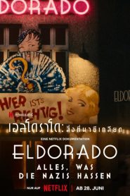 Eldorado Everything the Nazis Hate เอลโดราโด สิ่งที่นาซีเกลียด ซับไทย