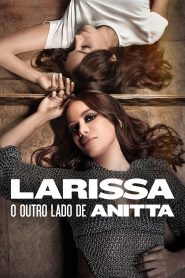 Larissa: The Other Side of Anitta ลาริสสา: อีกด้านของอนิตต้า ซับไทย